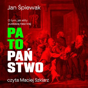 Patopaństwo - audiobook - Śpiewak Jan