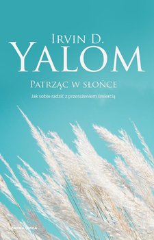 Patrząc w słońce - Yalom Irvin D.