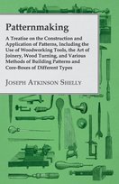 Patternmaking - A Treatise on the Construction and Application of ...