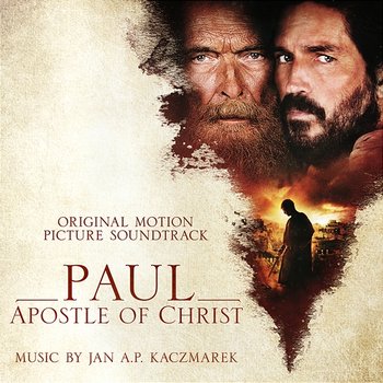 Paul, Apostle of Christ (Original Motion Picture Soundtrack) - Jan A. P. Kaczmarek