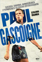 Paul Gascoigne. Szalona ósemka. Autobiografia