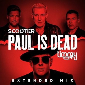 Paul Is Dead - Scooter, Timmy Trumpet