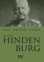 Paul Von Hindenburg: Aus Meinem Leben - Hindenburg Paul | Książka W Empik