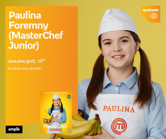 Paulina Foremny (MasterChef Junior) | Empik Remona