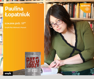 Paulina Łopatniuk | Empik Plac Wolności