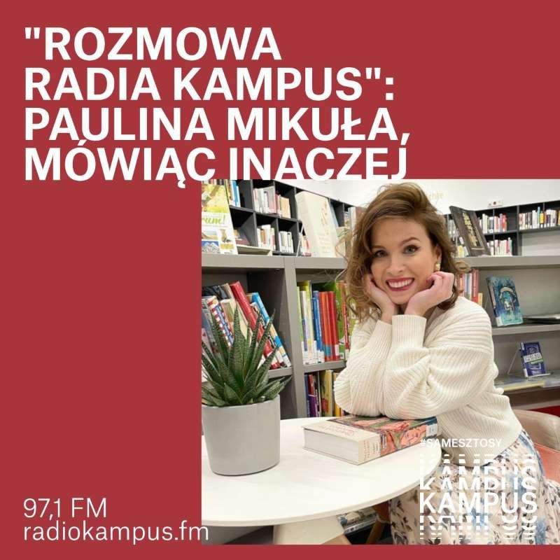 Paulina Mikuła Mówiąc Inaczej Rozmowa Radia Kampus Podcast Radio Kampus Audiobook 6029