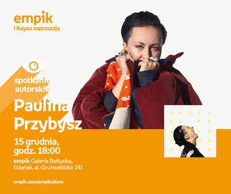 Paulina Przybysz | Empik Galeria Bałtycka