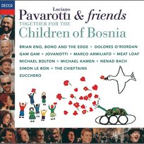 Pavarotti & Friends Together For The Children Of Bosnia Simon Le Bon, Jovanotti, Bono, Dolores O'Riordan, Gam Gam, Nenad Bach, Meat Loaf, Michael Bolton, Luciano Pavarotti, Zucchero, Passengers, Brian Eno, The Edge