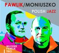 Pawlik/Moniuszko: Polish Jazz - Włodek Pawlik Trio