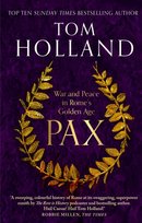 Pax: War and Peace in Rome's Golden Age Holland Tom