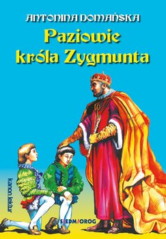 Paziowie króla Zygmunta - Domańska Antonina