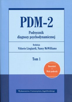 PDM-2. Podręcznik diagnozy psychodynamicznej. Tom 1 - Opracowanie zbiorowe