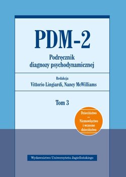 PDM-2. Podręcznik diagnozy psychodynamicznej. Tom 3 - Opracowanie zbiorowe