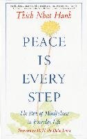 Peace is Every Step: The Path of Mindfulness in Everyday Life Hanh Thich Nhat
