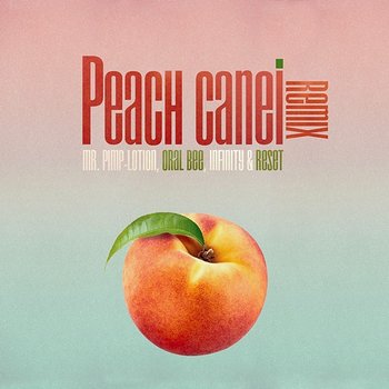 Peach Canei - Mr. Pimp-Lotion, Infinity, Reset feat. Oral Bee