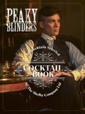 Peaky Blinders Cocktail Book: 40 Cocktails Selected by The Shelby Company Ltd - Sandrine Houdre-Gregoire