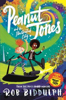 Peanut Jones and the Illustrated City: from the creator of Draw with Rob - Biddulph Rob