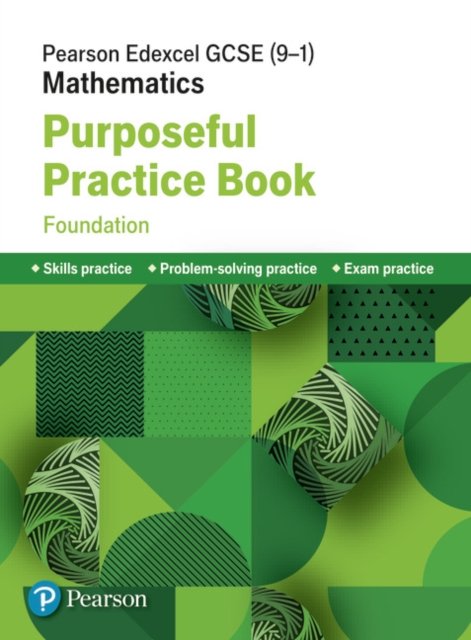 Pearson Edexcel GCSE (9-1) Mathematics: Purposeful Practice Book ...