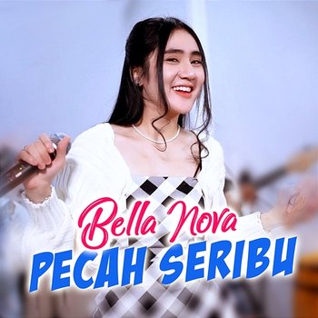 Pecah Seribu - Bella Nova