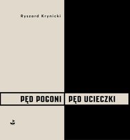 Pęd pogoni pęd ucieczki Krynicki Ryszard