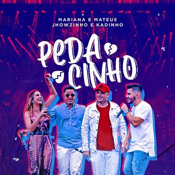 Pedacinho - Mariana & Mateus, MC's Jhowzinho & Kadinho
