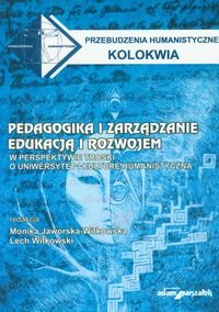 Pedagogika i zarządzanie edukacją i rozwojem w perspektywie troski o uniwersytet i kulturę humanistyczną - Opracowanie zbiorowe