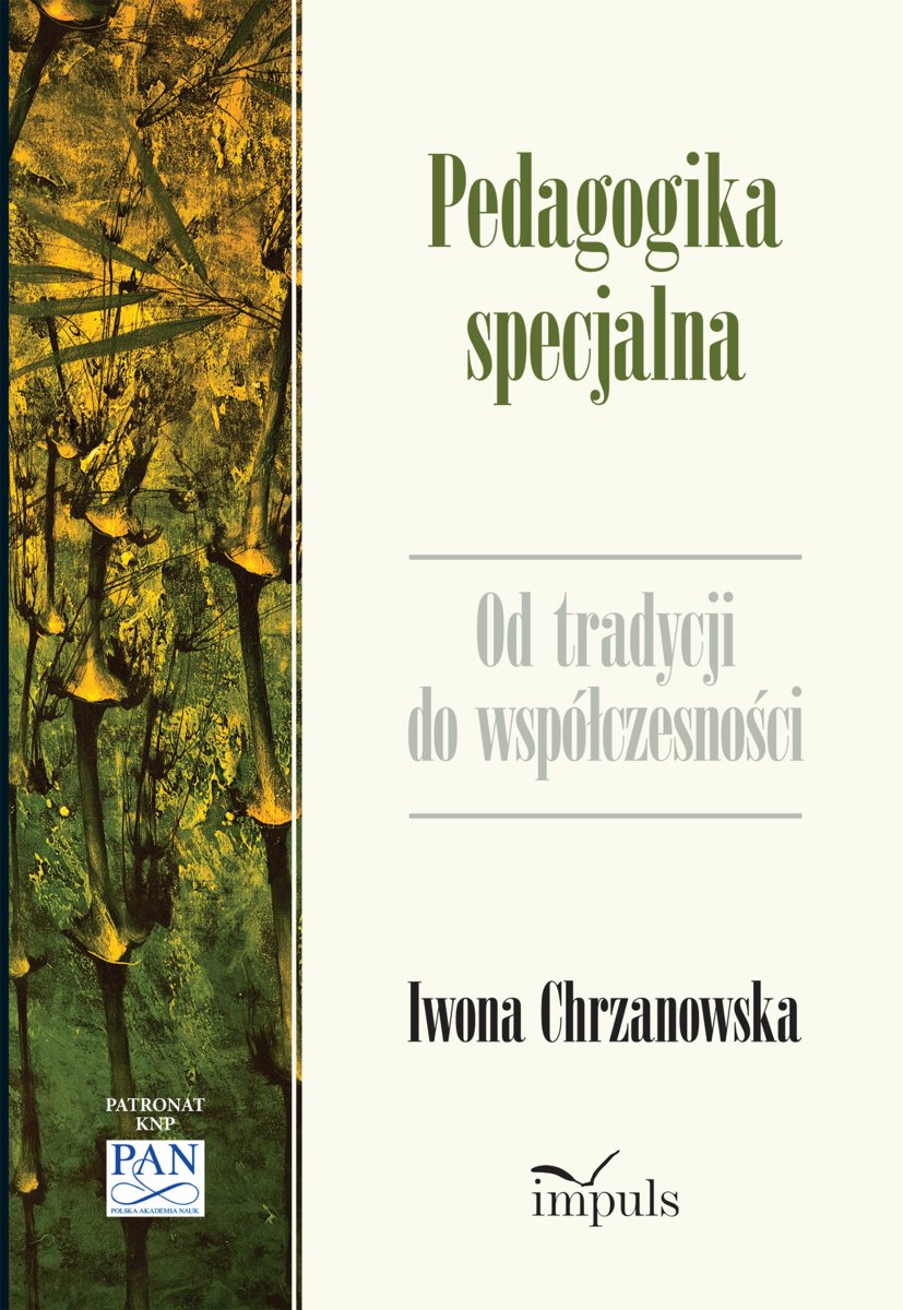 Pedagogika Specjalna. Od Tradycji Do Współczesności - Iwona Chrzanowska ...