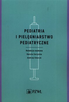 Pediatria i pielęgniarstwo pediatryczne - Opracowanie zbiorowe