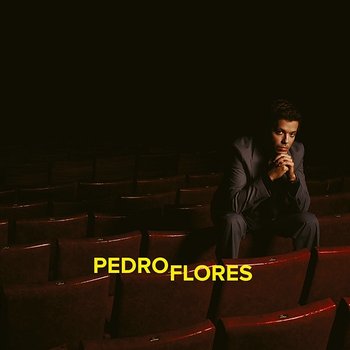 Pedro Flores - Pedro Flores