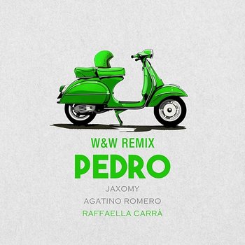 Pedro - Jaxomy, Agatino Romero, W&W feat. Raffaella Carrà