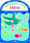 Pędzelkiem i wodą. Morze - Kwiecińska Mirosława, Gensler Anna