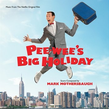 Pee-wee's Big Holiday - Mark Mothersbaugh