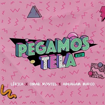 Pegamos Tela - Lérica, Omar Montes, Abraham Mateo