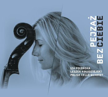 Pejzaż bez Ciebie - Połońska Iza, Kołodziejski Leszek, Polish Cello Quartet
