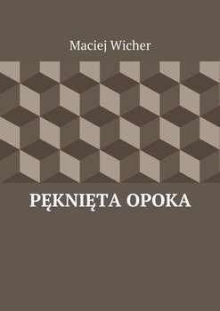 Pęknięta opoka - Wicher Maciej