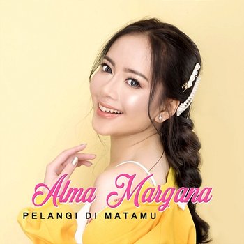 Pelangi Di Matamu - Alma Margana