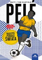 Pelé. Najlepsi piłkarze świata Matt Oldfield, Tom Oldfield