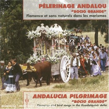 Pelerinage Andalou - Rocio Grande - Various Artists