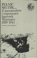 Pełnić służbę... Z pamiętników i wspomnień harcerek Warszawy Zawadzka Anna