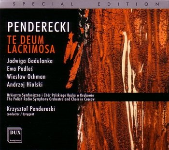 Penderecki: Te Deum, Lacrimosa - Gadulanka Jadwiga, Hiolski Andrzej, Ochman Wiesław, Podleś Ewa