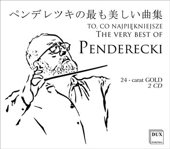 Penderecki: To co najpiękniejsze - Piekutowska Patrycja, Bilińska Beata, Ashkenazy Dimitri, Sinfonia Varsovia, Aguilar David, Polski Chór Kameralny, Gadulanka Jadwiga, Polska Orkiestra Sinfonia Iuventus, Podleś Ewa, Ochman Wiesław, Hiolski Andrzej