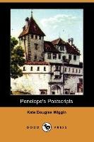 Penelope's Postscripts (Dodo Press) - Wiggin Kate Douglas
