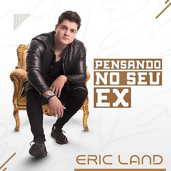 Pensando no Seu Ex - Eric Land