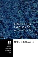Pentecostal Experience - Neumann Peter D.
