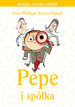 Pepe i spółka - Arrou-Vignod Jean-Philippe