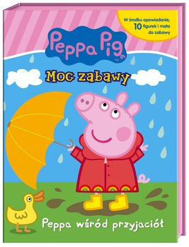 Peppa Pig. Moc zabawy. Peppa wśród przyjaciół - Opracowanie zbiorowe