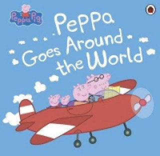 Peppa Pig: Peppa Goes Around the World - Opracowanie zbiorowe