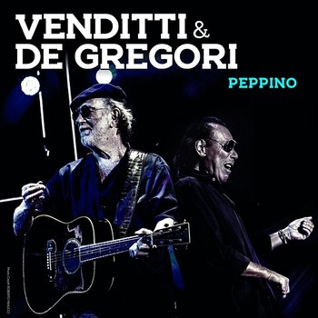 Peppino - Antonello Venditti, Francesco De Gregori