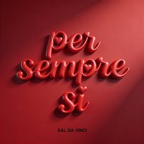Per sempre sì Sal Da Vinci
