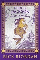 Percy Jackson and the Olympians: The Sea of Monsters (Deluxe Collector's Edition) Rick Riordan